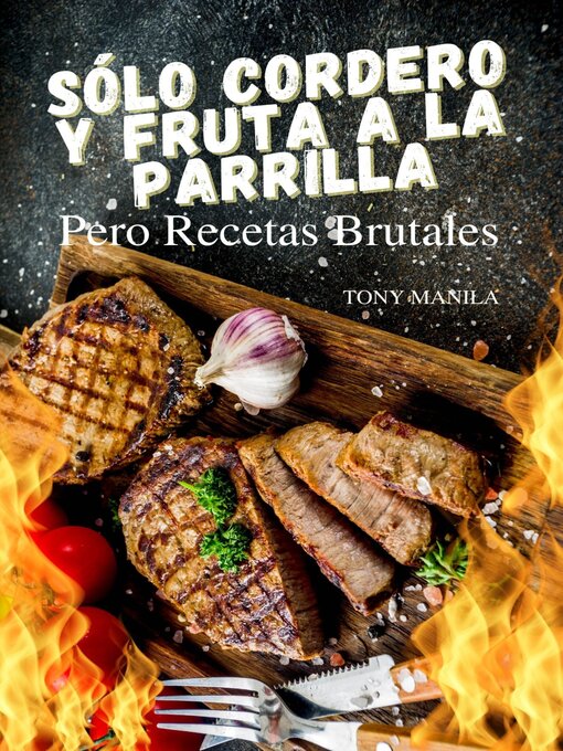 Title details for Sólo Cordero Y Fruta a La Parrilla by TONY MANILA - Available